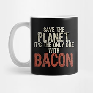 Save The Planet Bacon Lover Mug